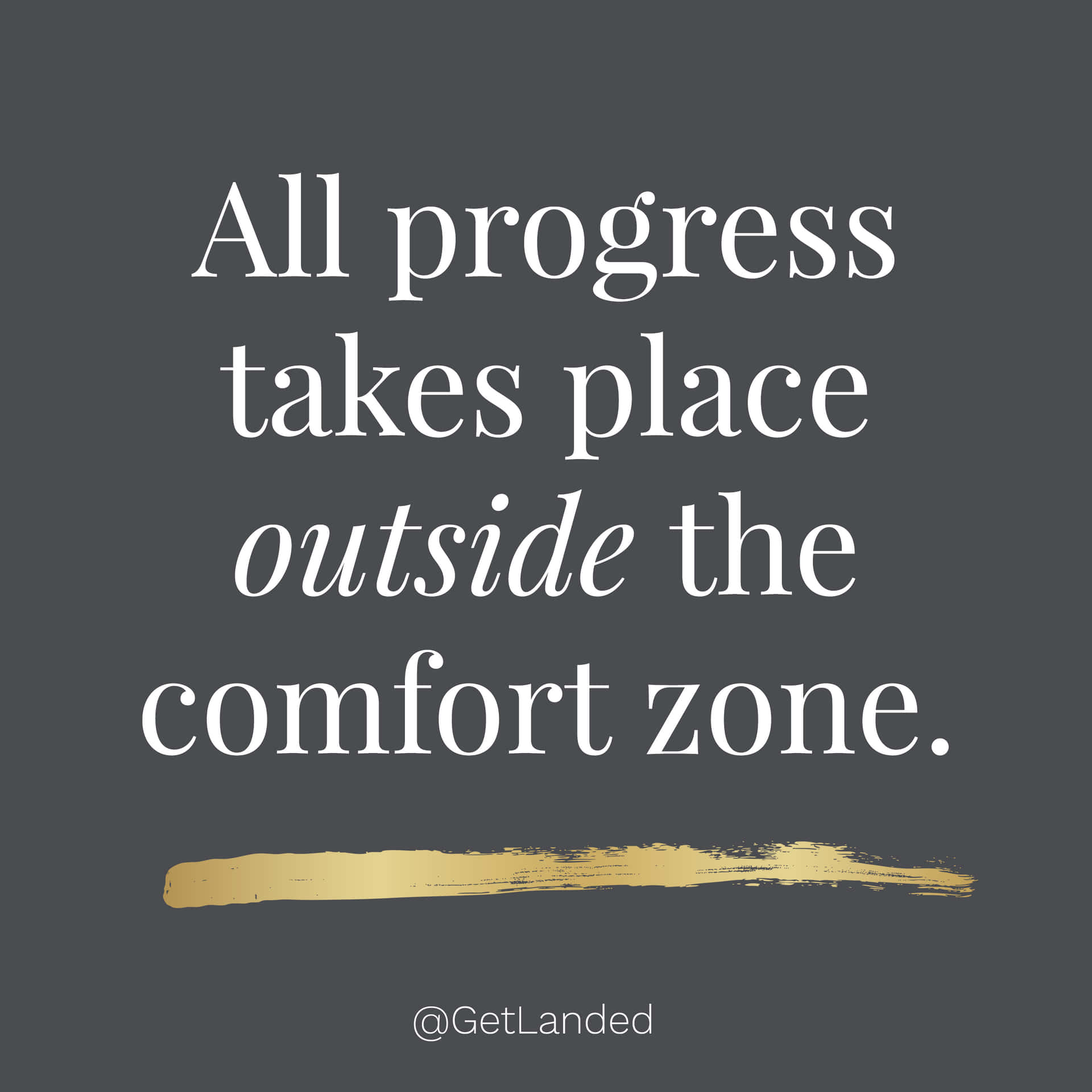 All Progress Takes Place Outside The Comfort Zone