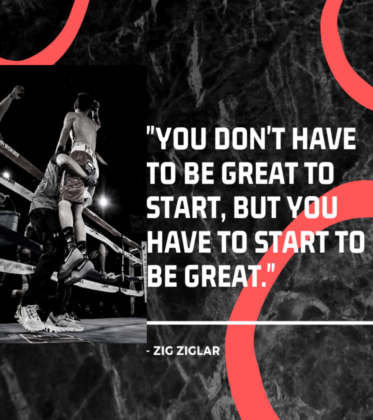A Boxer With A Quote Saying You Don't Have To Be Great To Start, But You Have To Start To Be