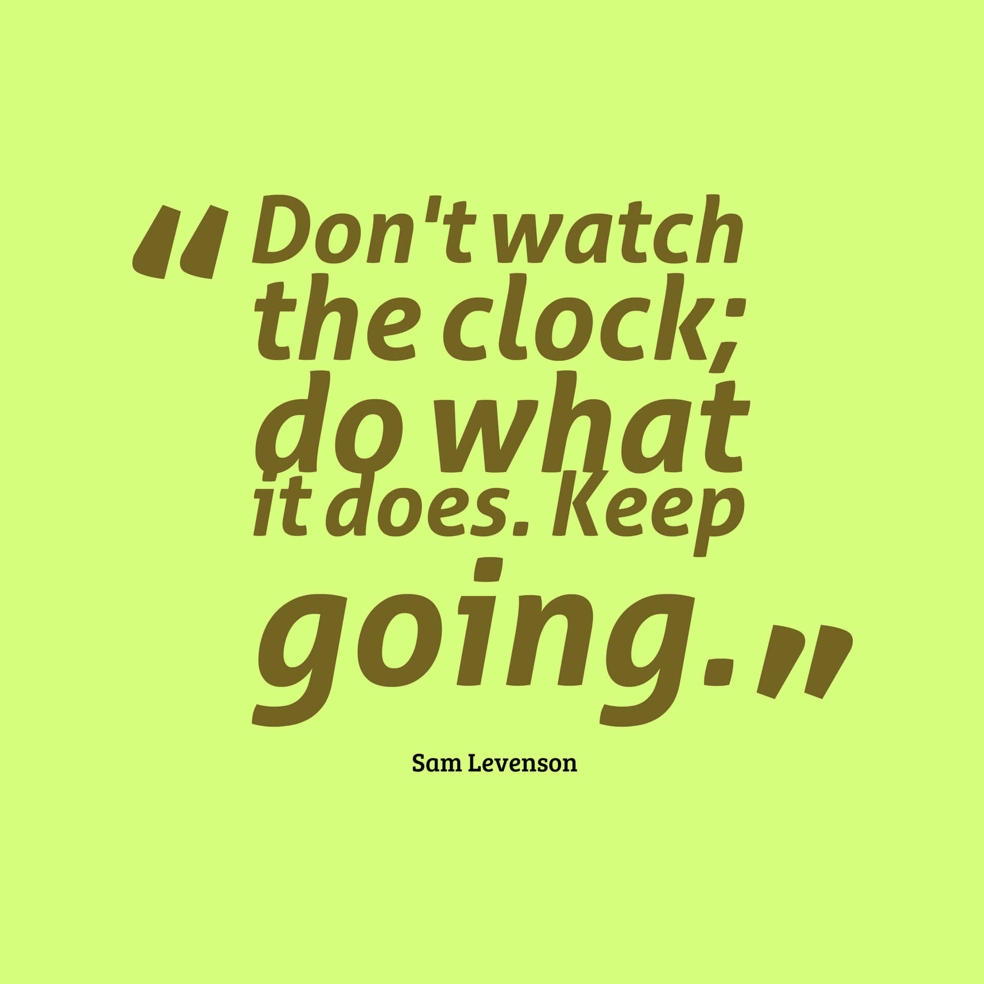 Don't Watch The Clock Do What You Want, Keep Going