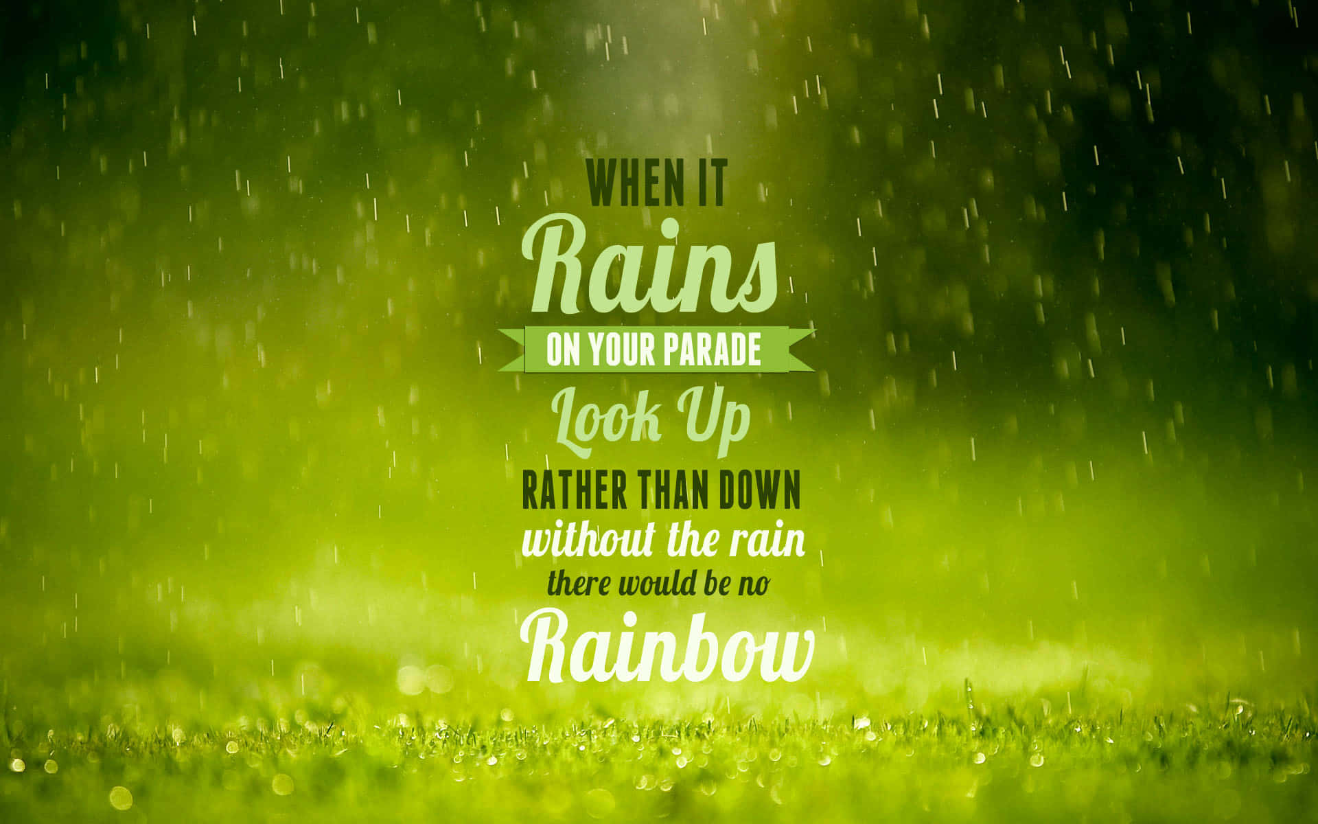 Rainbow Quote - If It Rains In Your Paradise Look Up