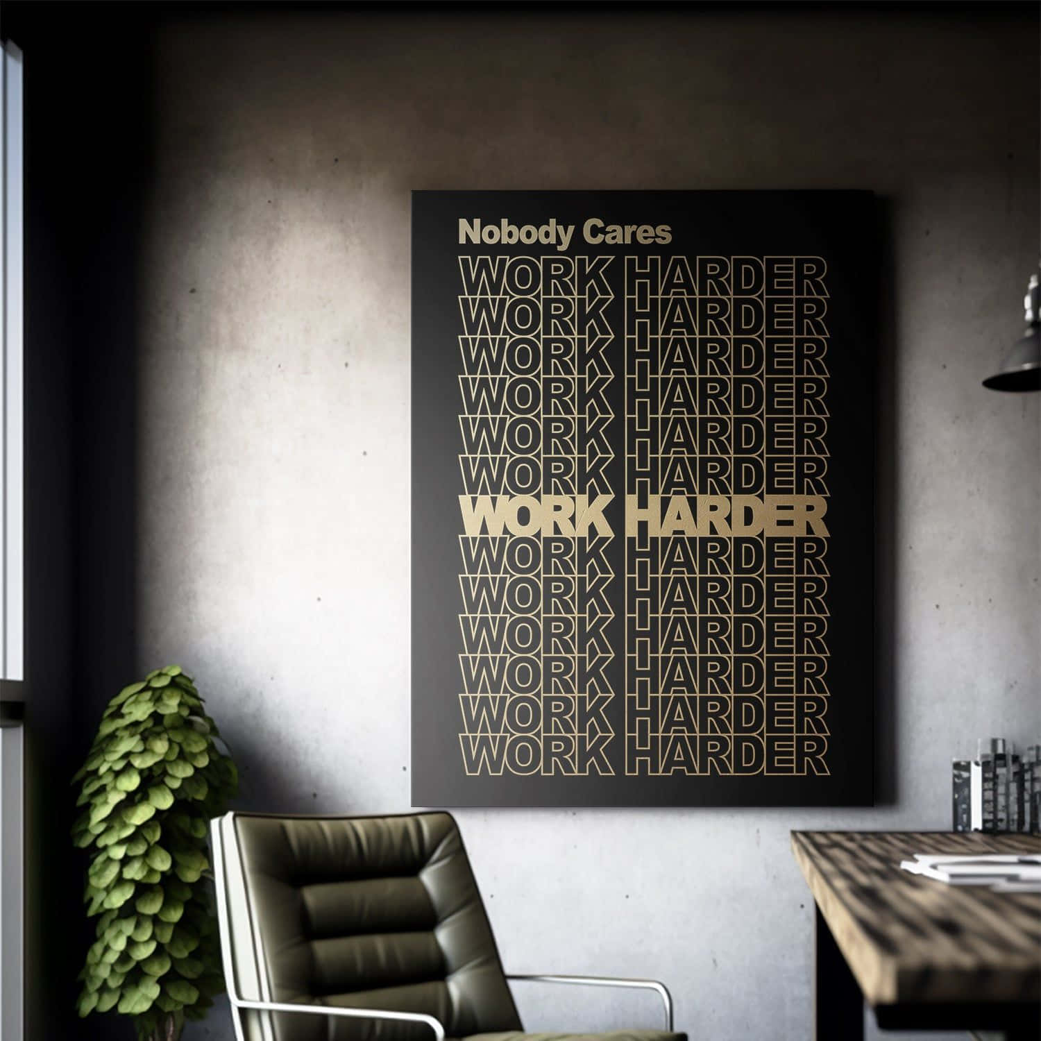 Motivational Poster Nobody Cares Work Harder Wallpaper
