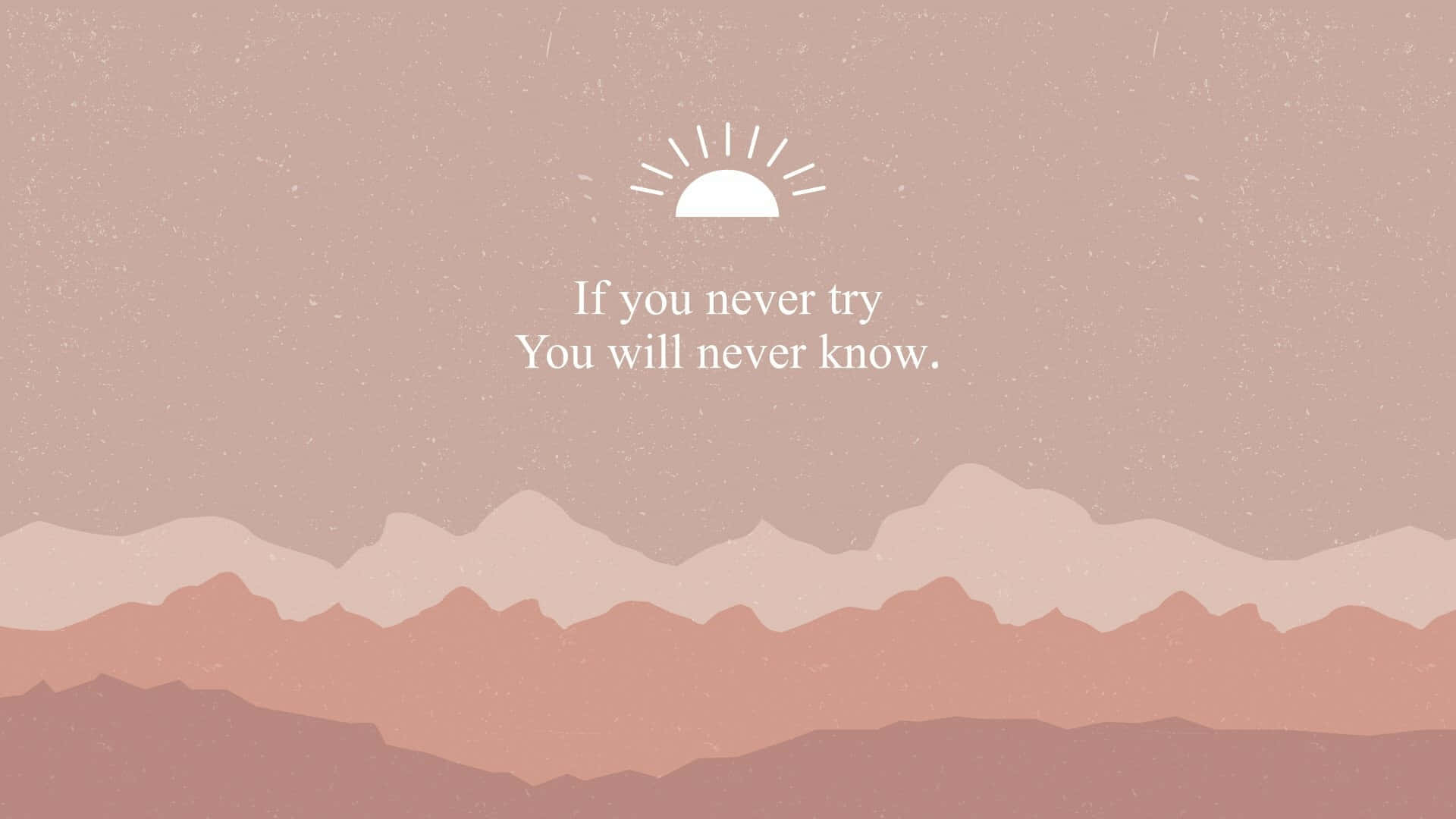 Motivational Quote Mountain Sunrise Wallpaper