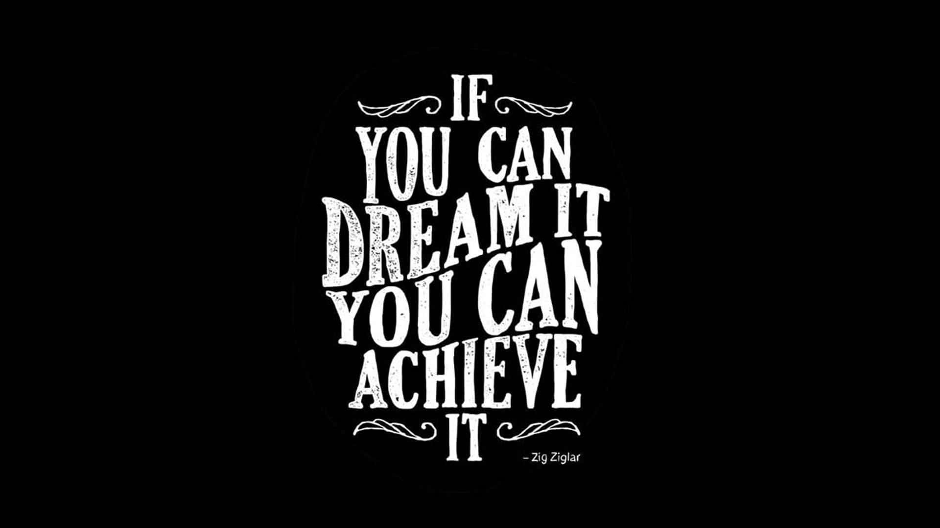 Motivational Quotes Black Dream Achieve Wallpaper