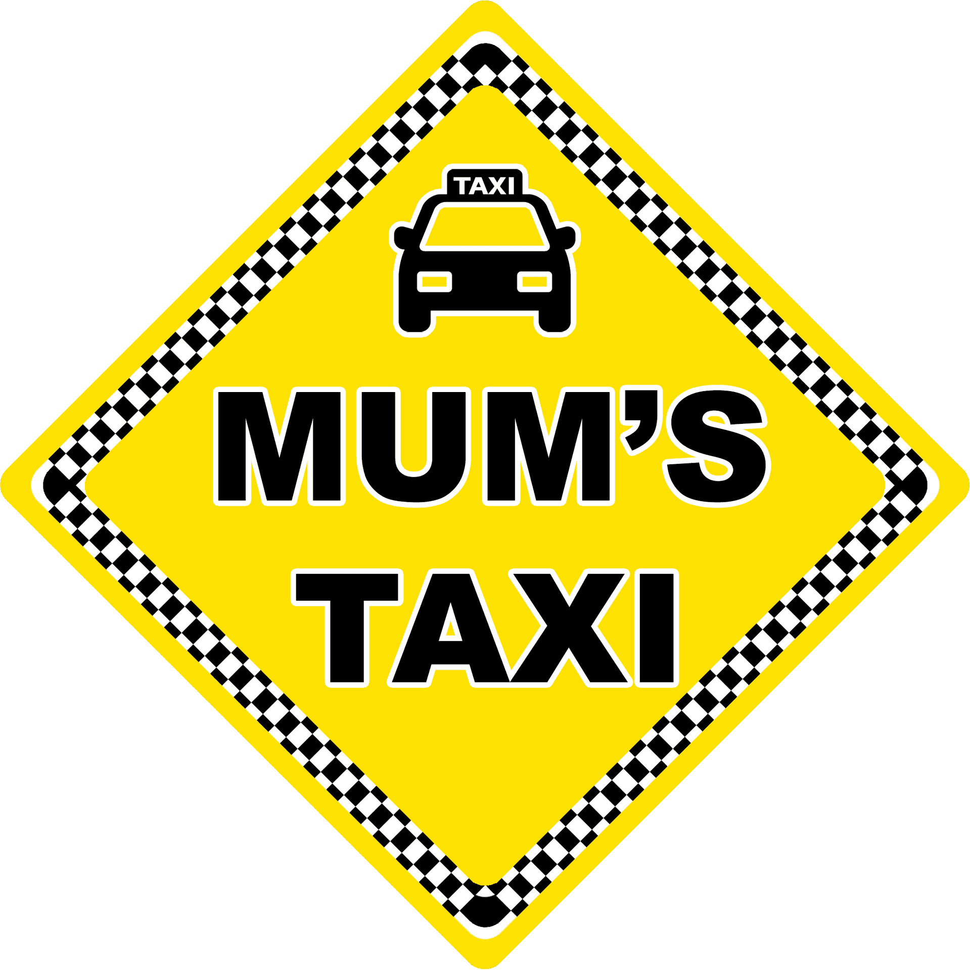 Mums Taxi Sign Yellow Diamond PNG