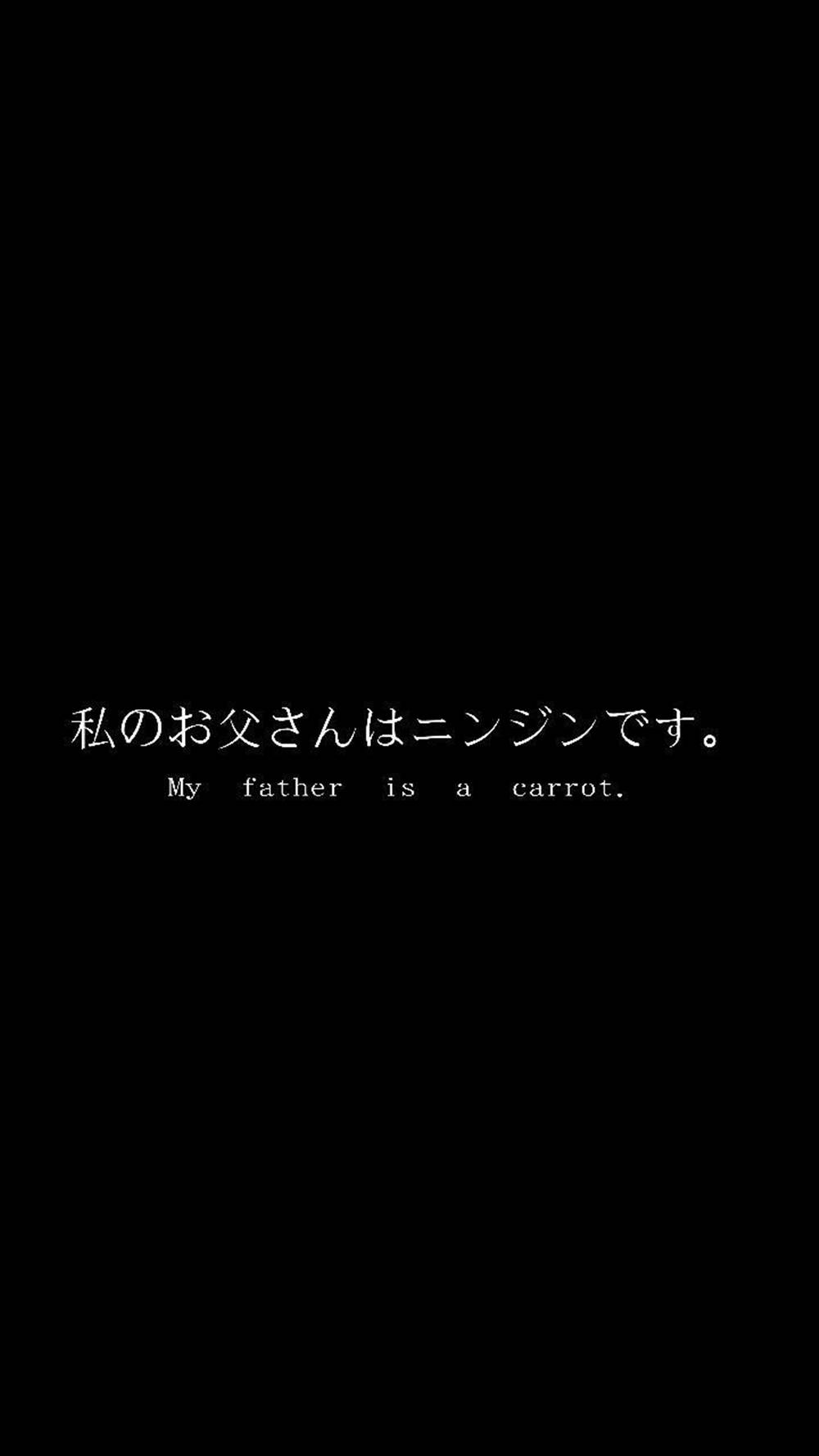 My Father Is A Carrot Aesthetic Black Quotes Wallpaper