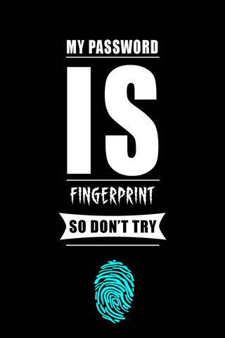 My Password Is My Fingerprint Phone