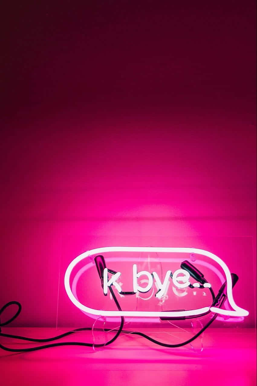 Neon Pink K Bye Sign Wallpaper