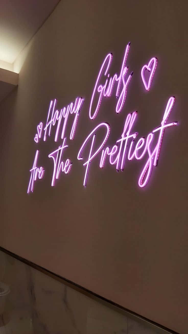 Neon Quotes Happy Girls Are The Prettiest Wallpaper