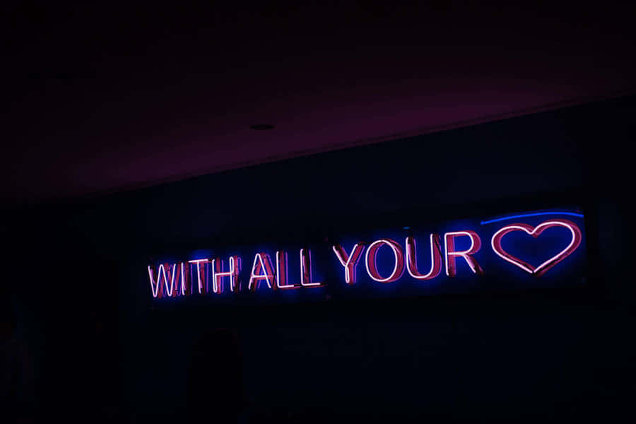 Neon Sign With All Your Heart Wallpaper