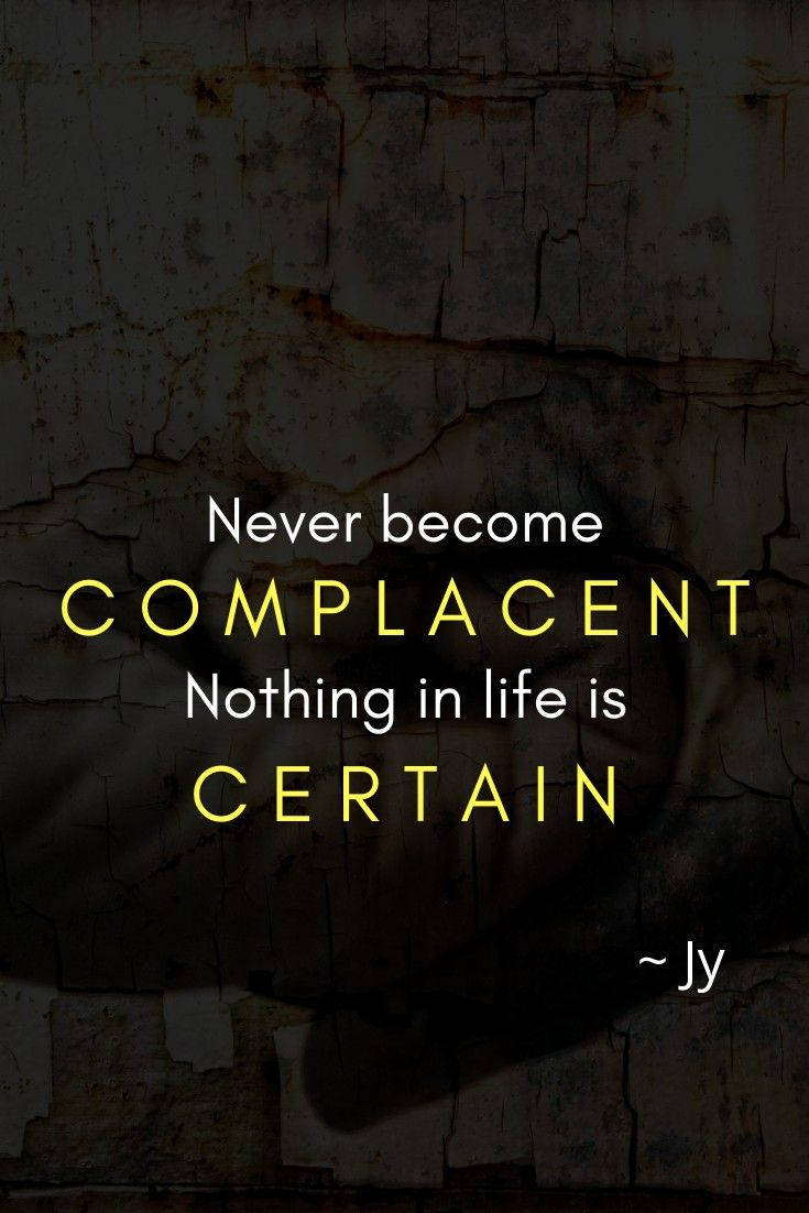 Never Become Complacent Motivational Quote Wallpaper