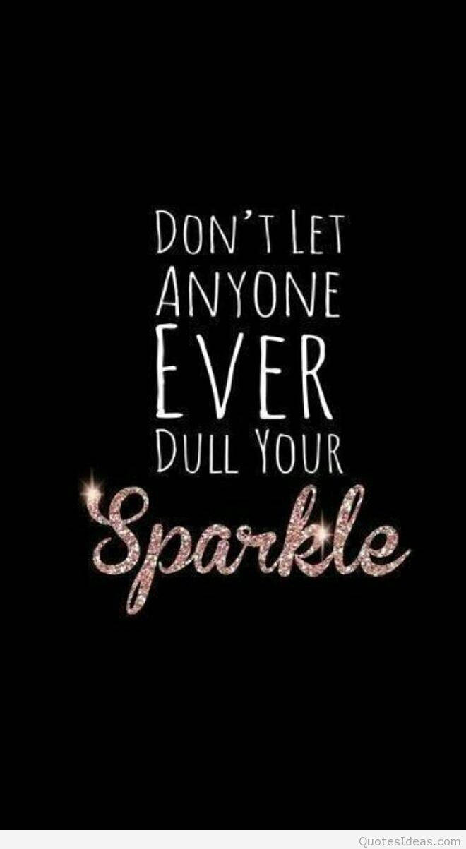 Never Dulling Sparkles Quotes Wallpaper