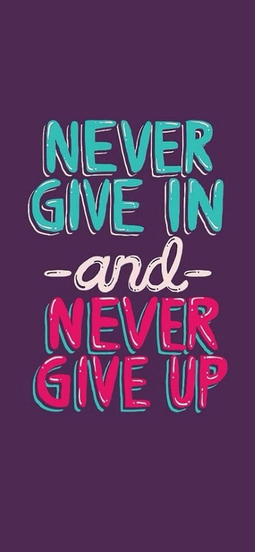 Never Give In Motivational Iphone Wallpaper