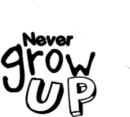 Never Grow Up Tumblr Quote PNG