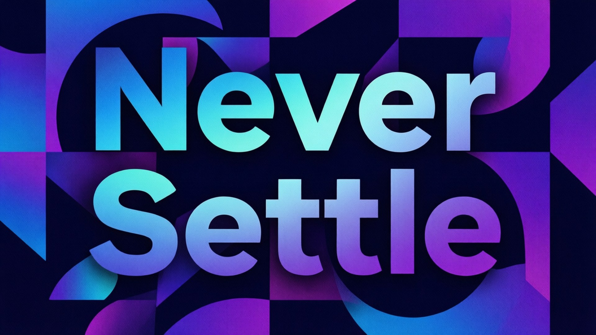 Djärv 'Never Settle' typografi med blå till lila gradient, geometrisk abstrakt bakgrund.