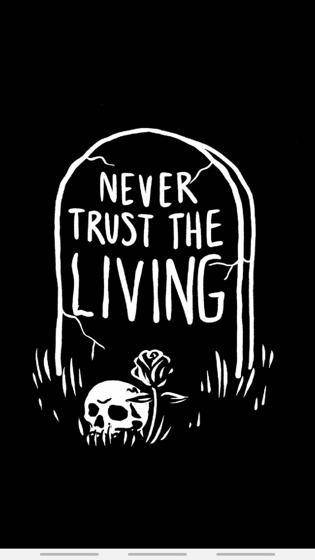 Never Trust The Living Quote Wallpaper