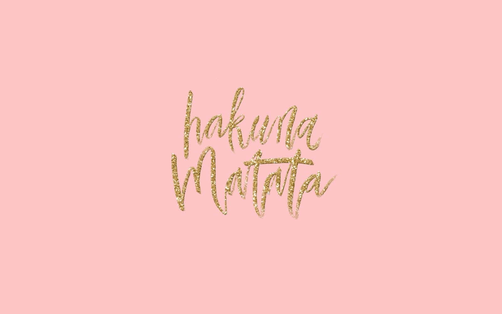 Pastel Pink And Gold Hakuna Matata Nice Desktop Wallpaper