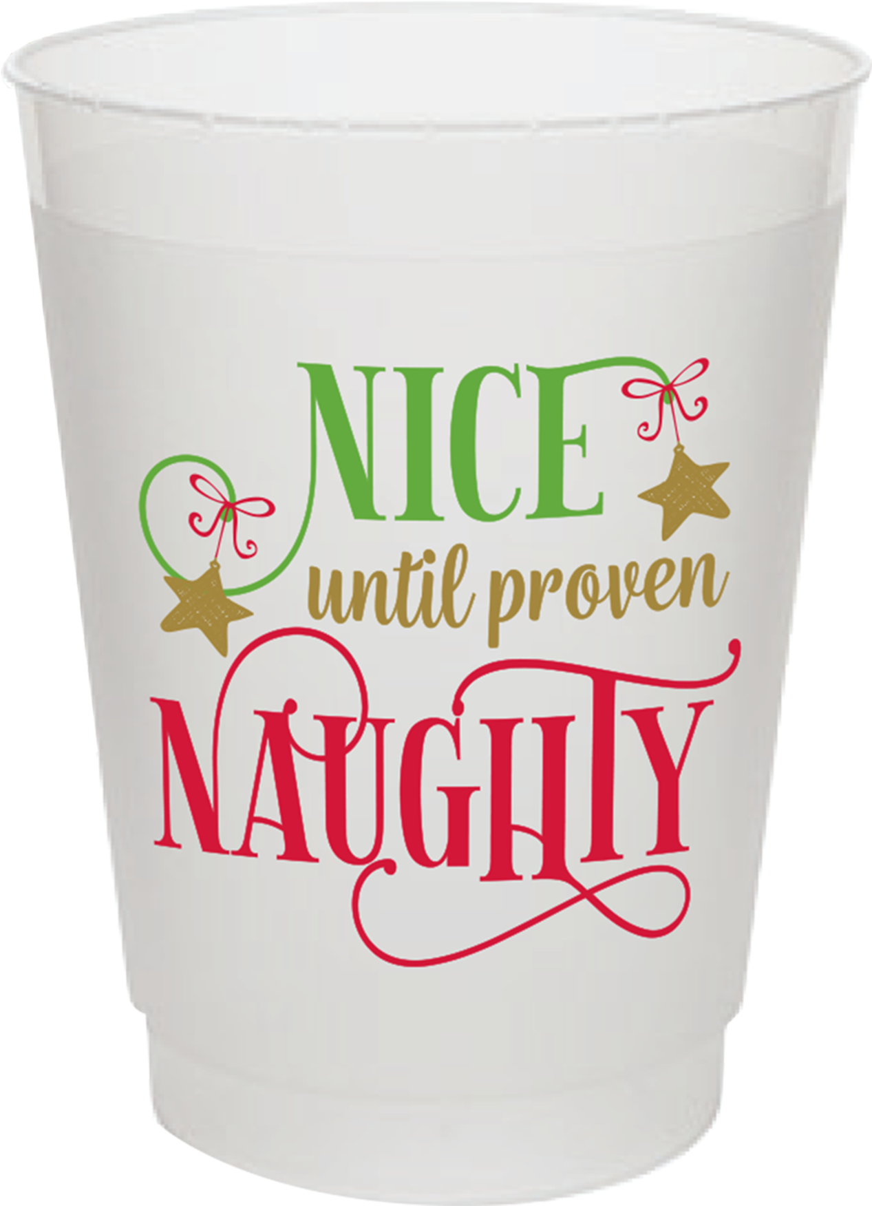Nice Until Proven Naughty Cup PNG