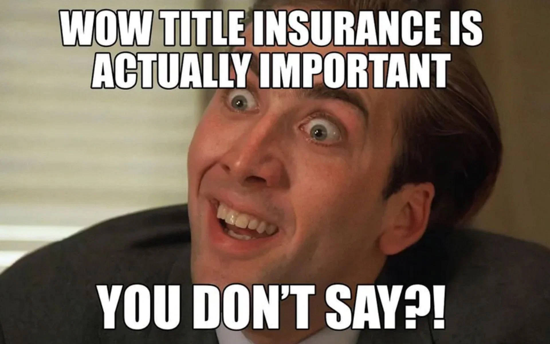Nicolas Cage Meme Title Insurance