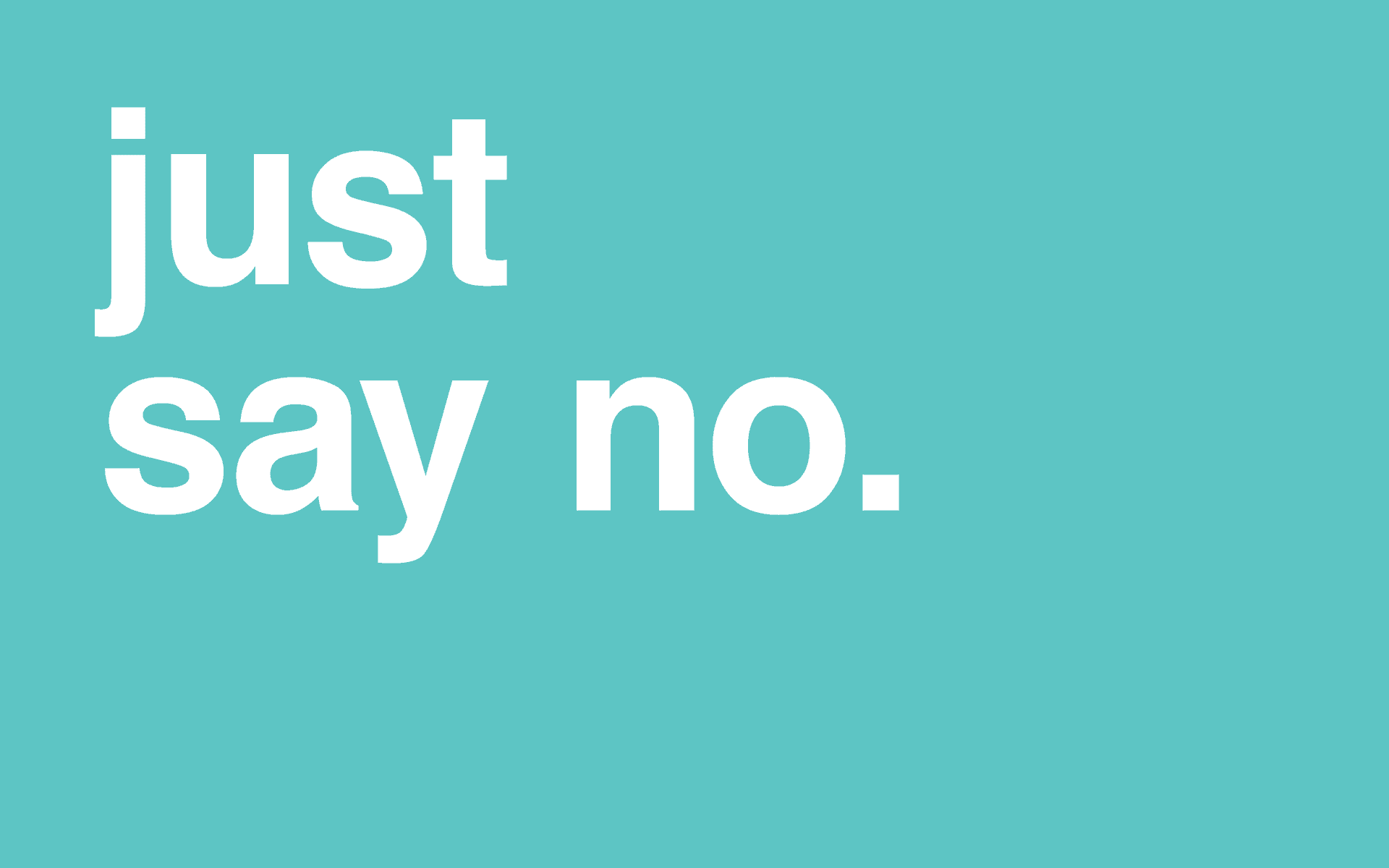Just Say No - A Blue Background With White Text