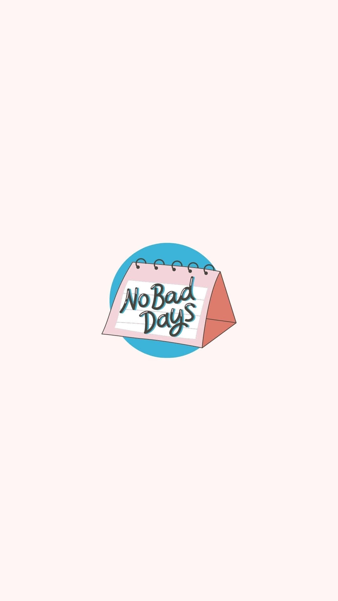 No Bad Days_ Inspirational Quote Aesthetic.jpg Wallpaper