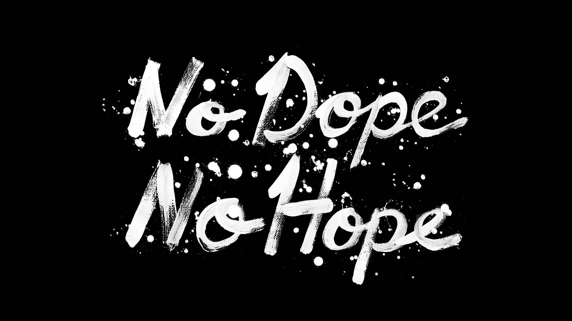 No Dope No Hope Background