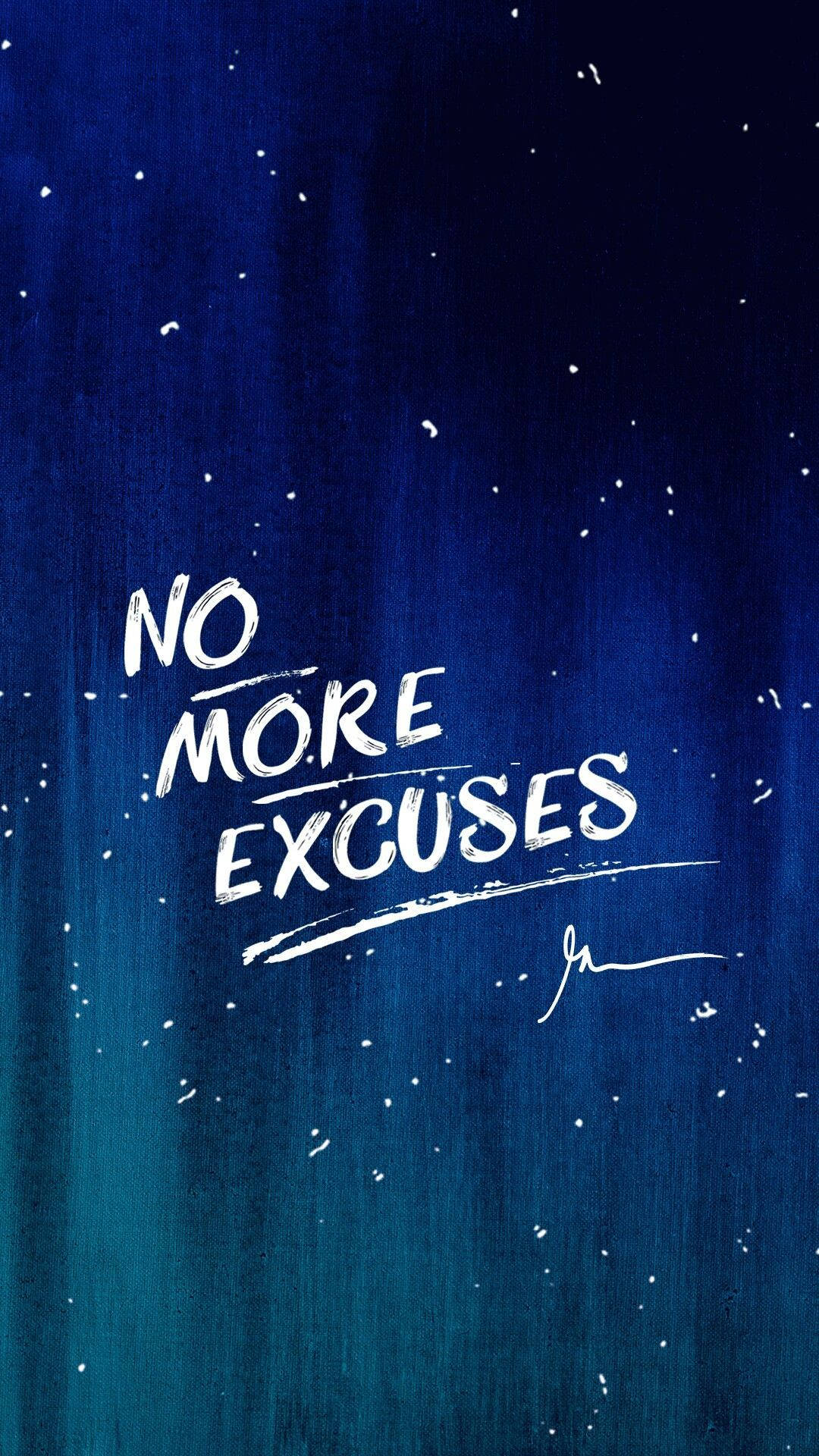 No More Excuses Dark Blue Wallpaper