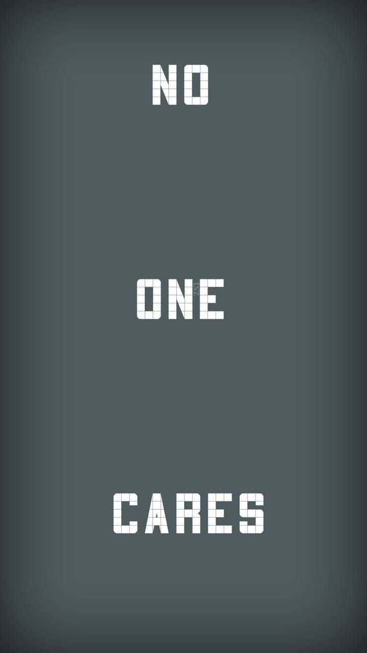 No One Cares Poster Wallpaper