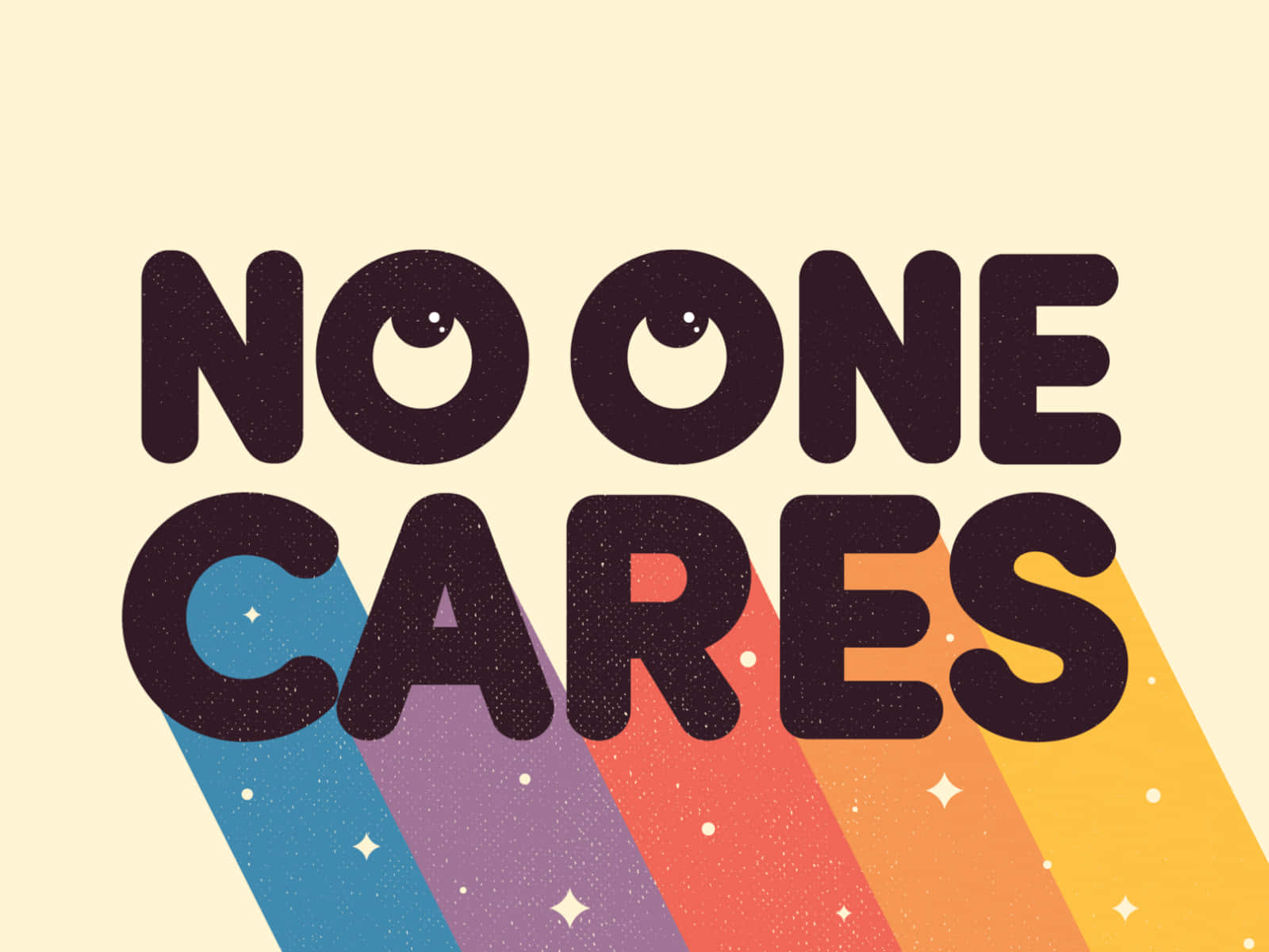 No One Cares - A Rainbow Background With The Words Wallpaper