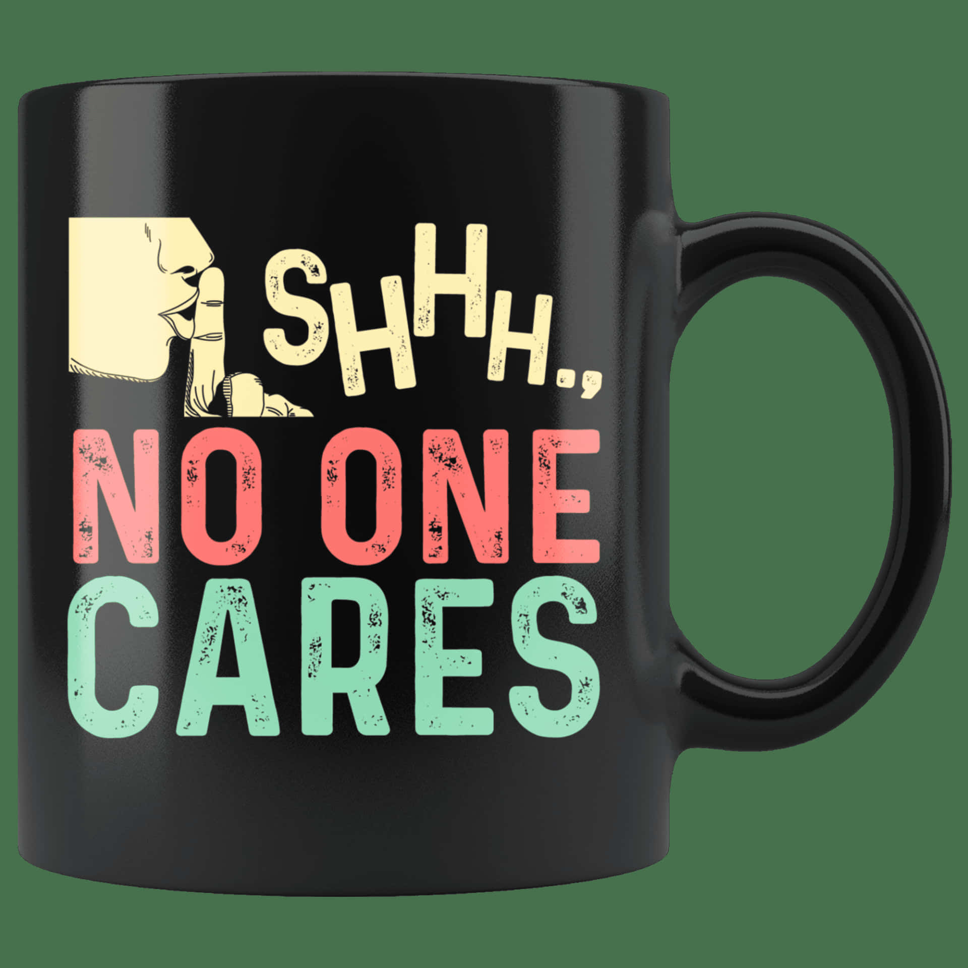 Shhh No One Cares Mug Wallpaper