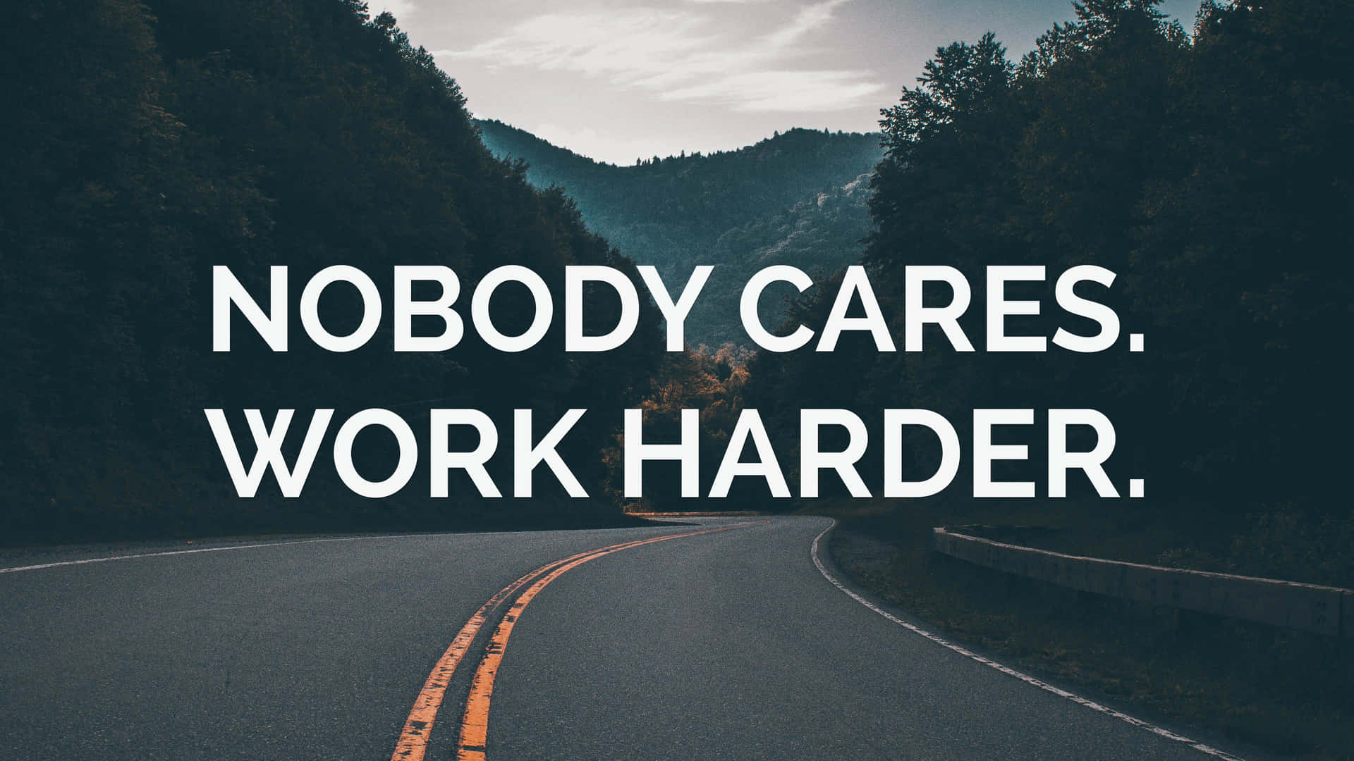 Nobody Cares Work Harder Motivational Quote Wallpaper