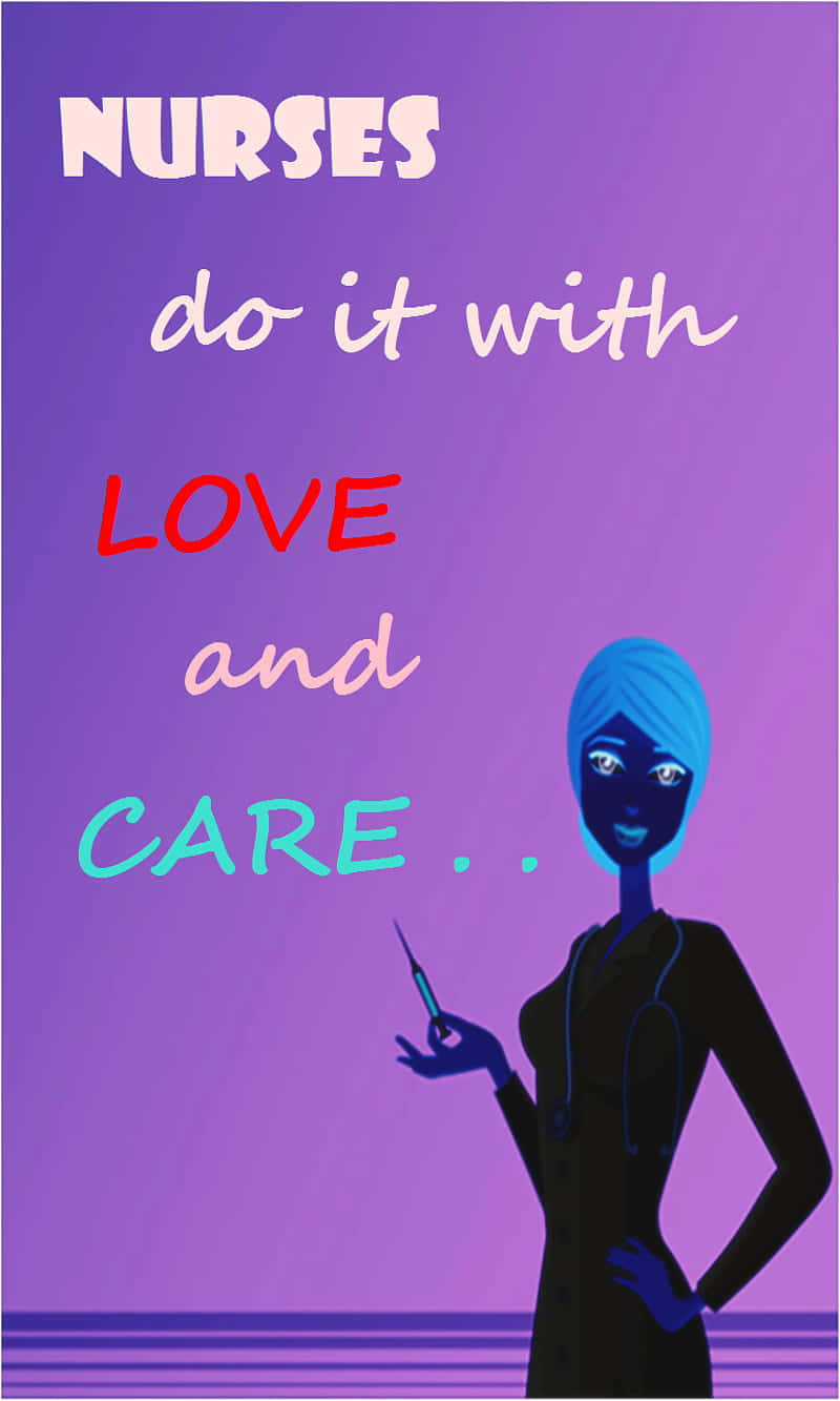 Nurses Do It With Love And Care Wallpaper
