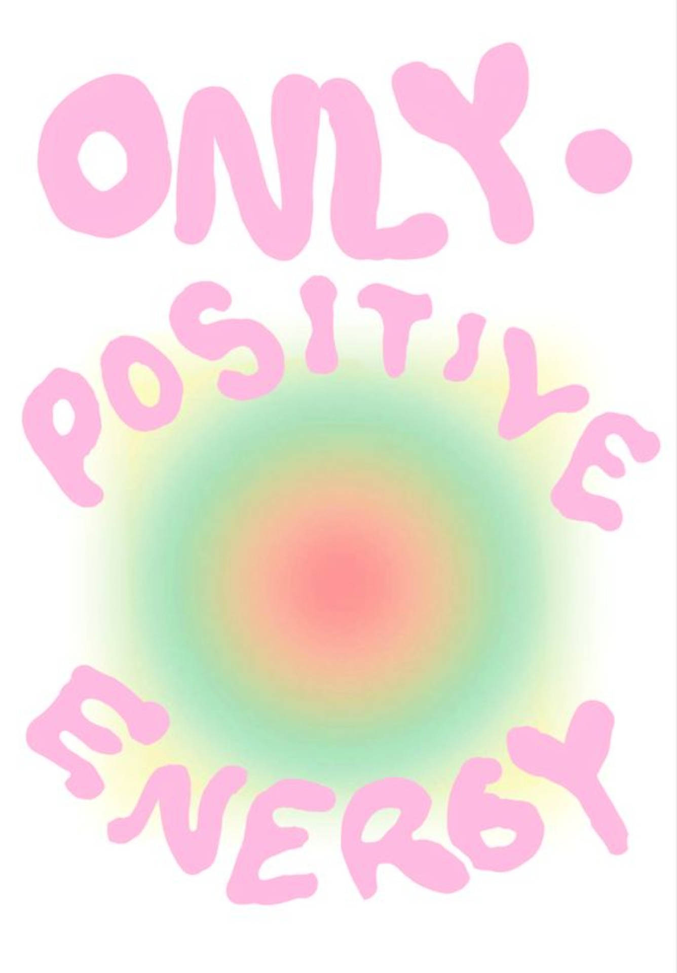 Only Positive Energy Quotes