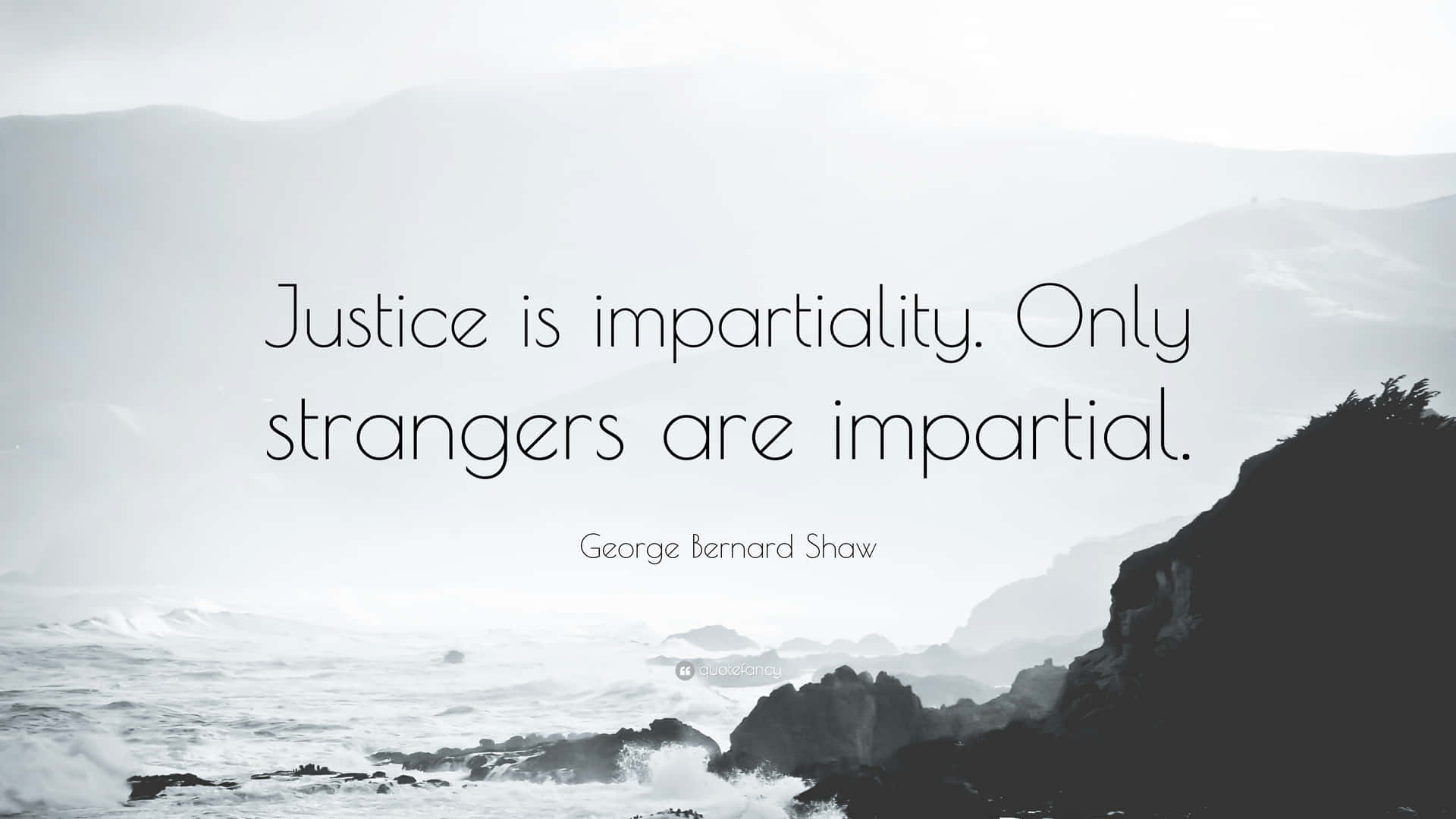 Only Strangers Are Impartial - George Bernard Shaw Wallpaper