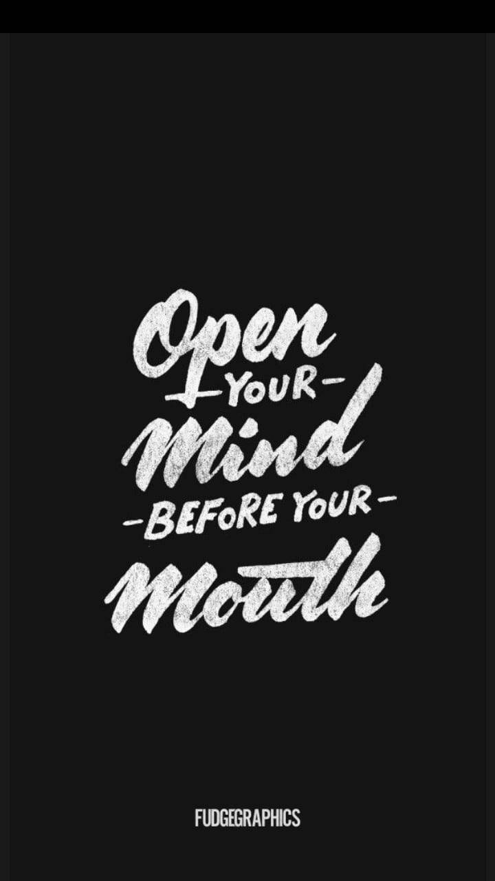 Open Your Mind Before Mouth Graphic Wallpaper