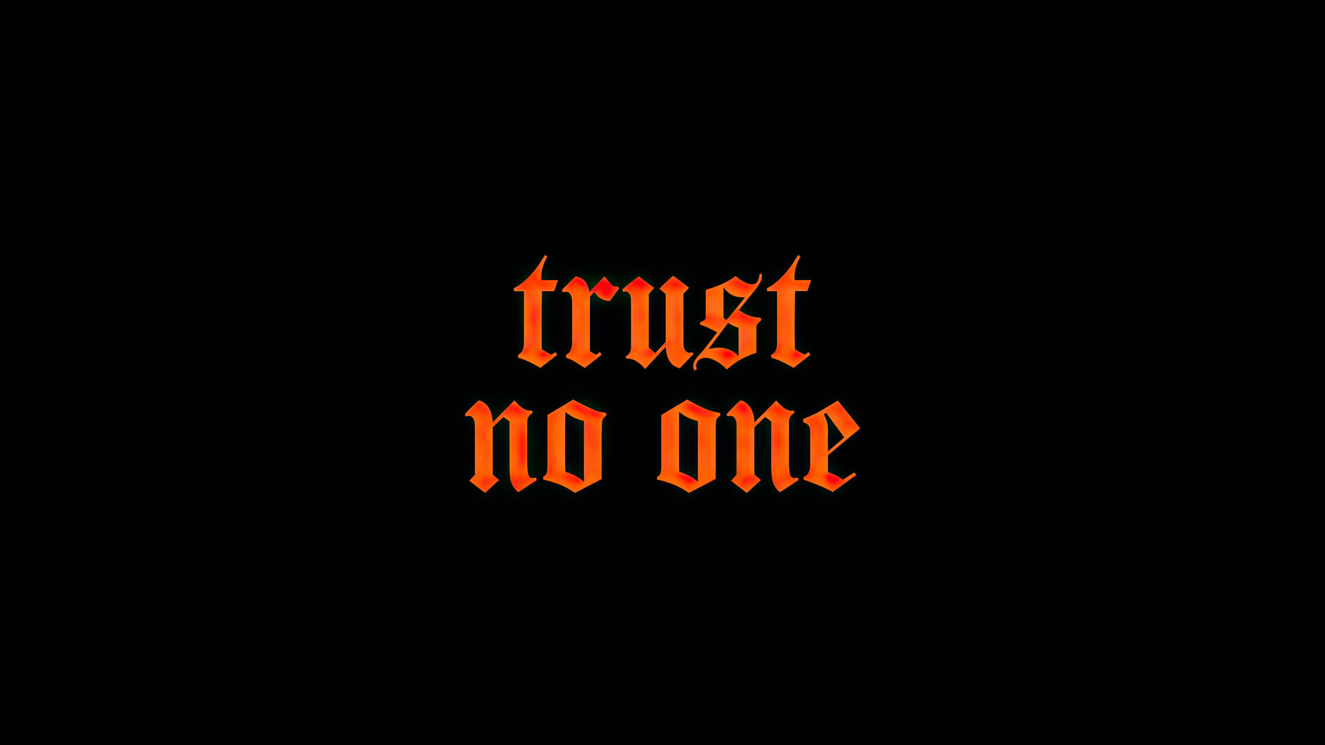 Orange Trust No One Black Wallpaper