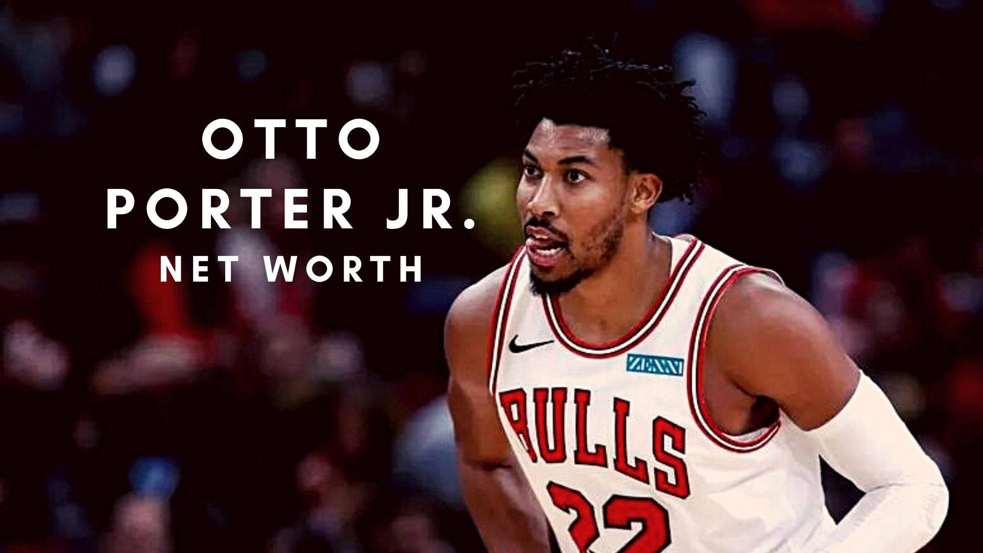 Otto Porter Jr Net Worth 2020 Wallpaper