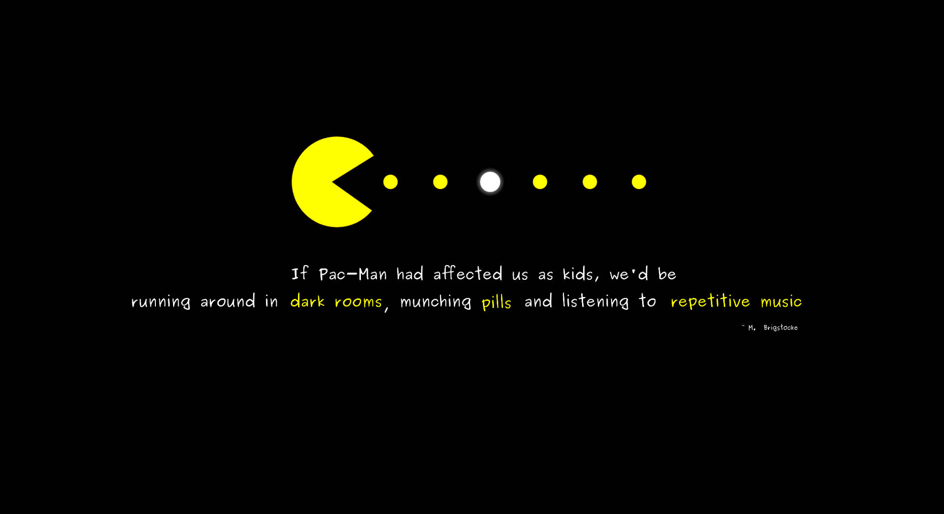 Pac Man Video Game Quote Picture