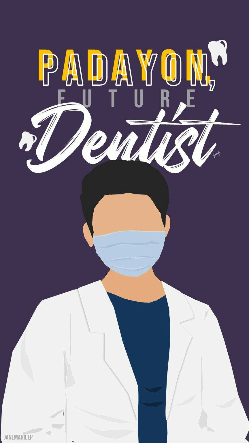 Padayon Future Dentist Wallpaper