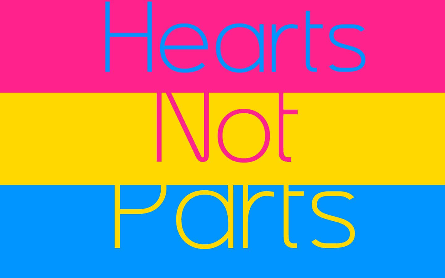 Hearts Not Parts Typography With Pan Flag Wallpaper