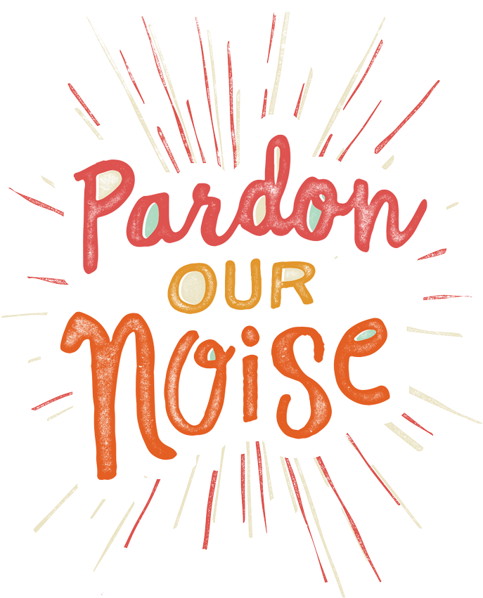 Pardon Our Noise Signage PNG