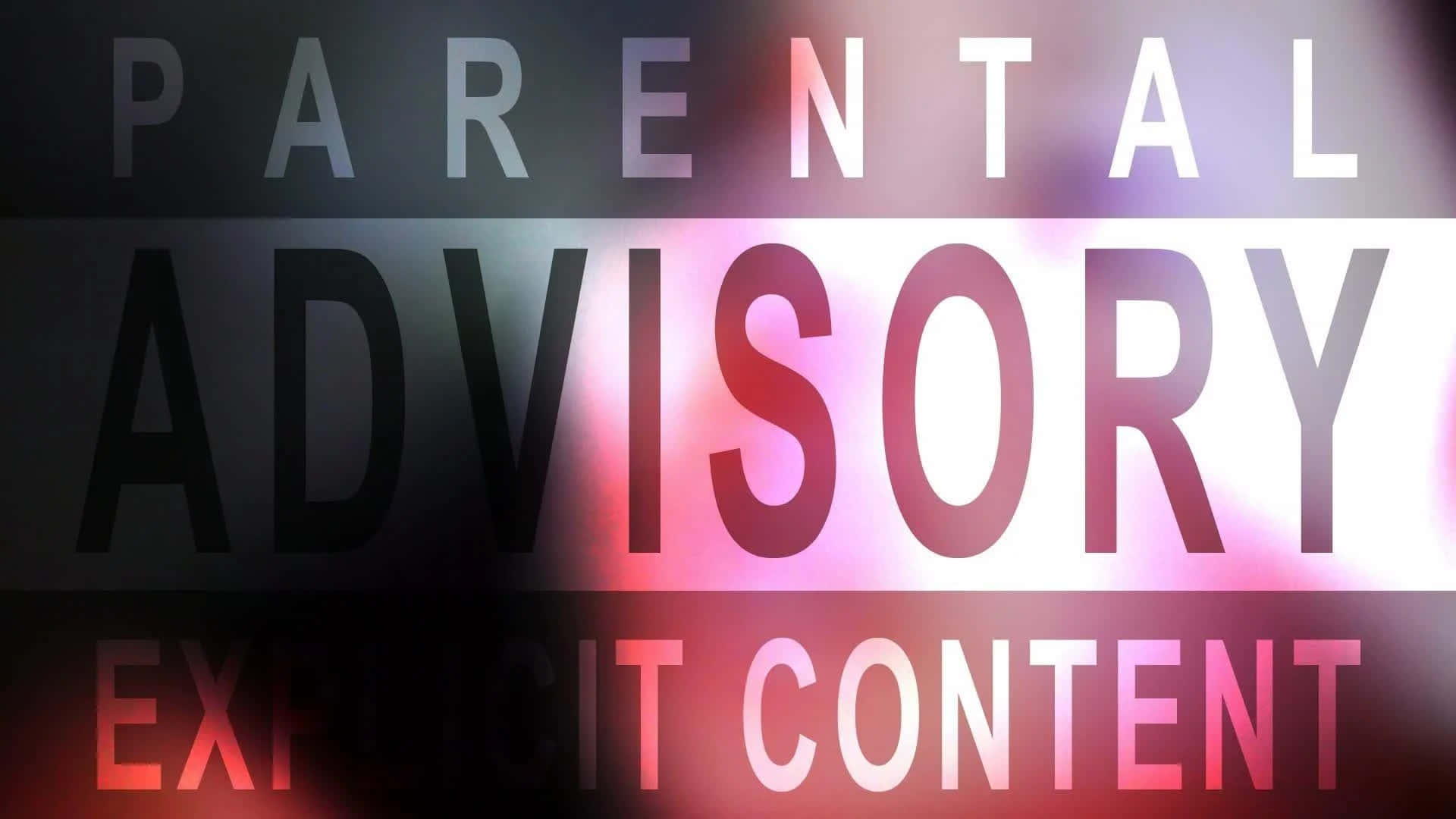 A Blurred Image Of The Words Parental Advisory Explicit Content Wallpaper