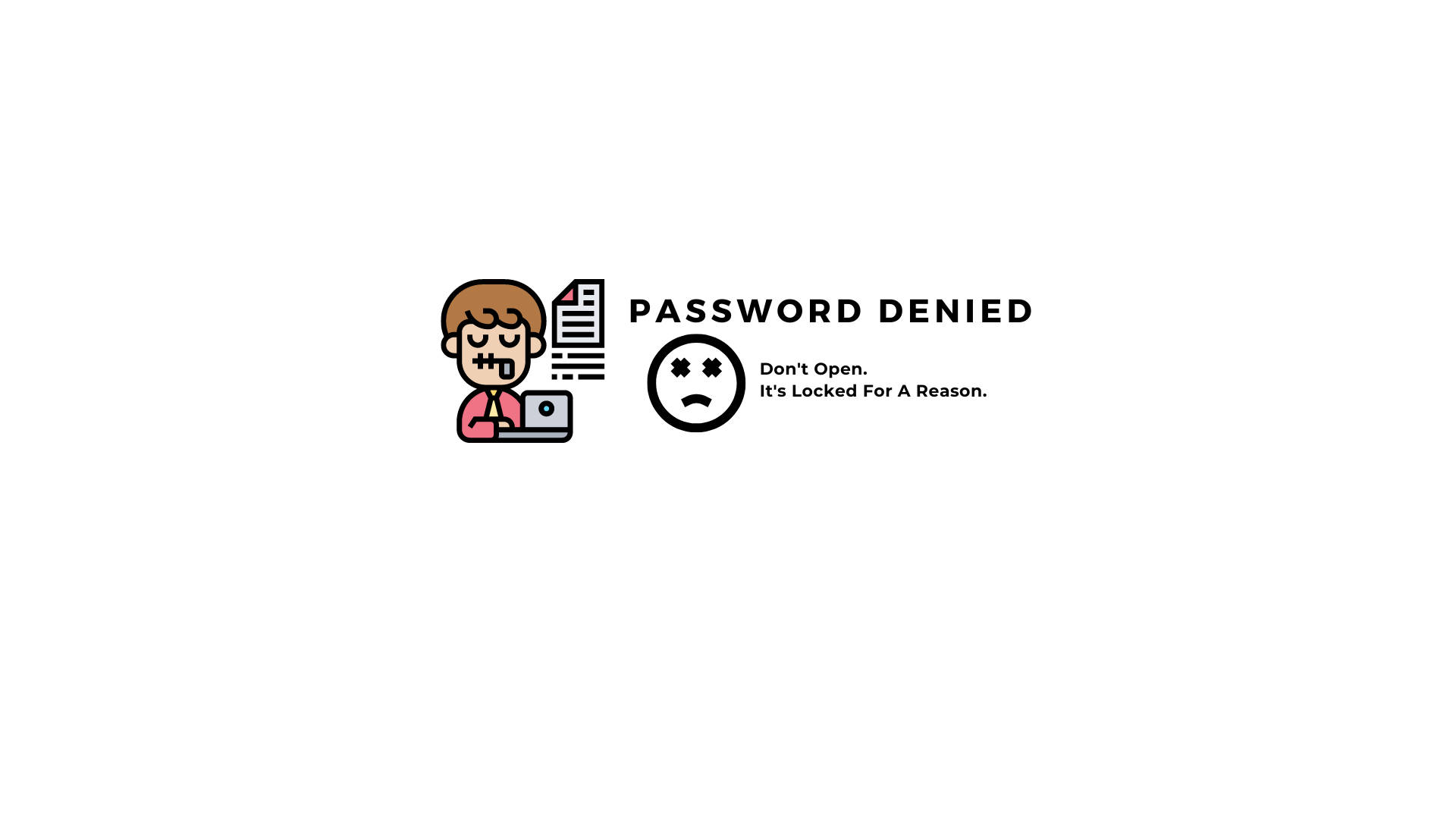 Password Denied It’s Locked For A Reason Wallpaper