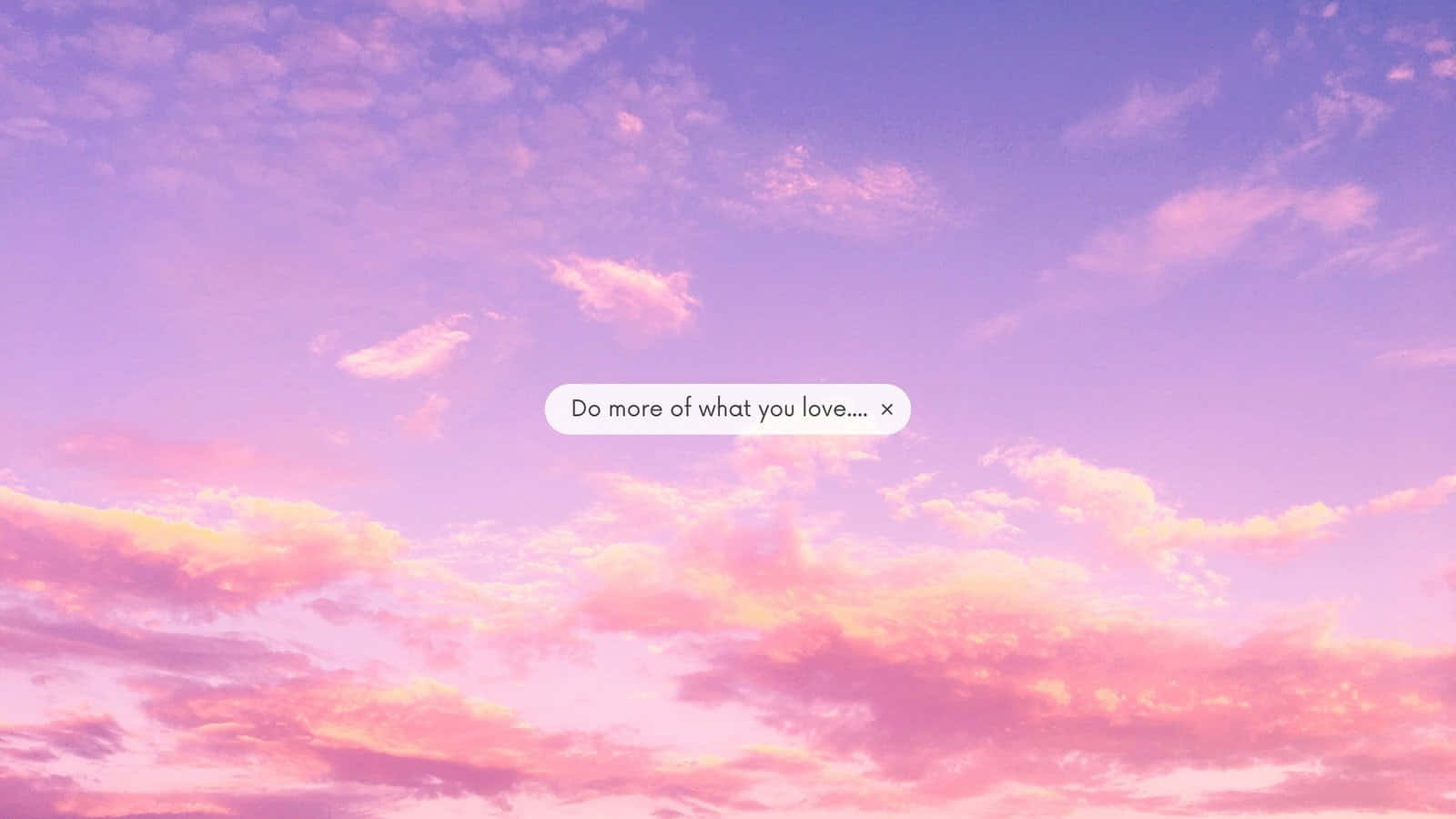 Do more of what you love, Pastel pink aesthetic