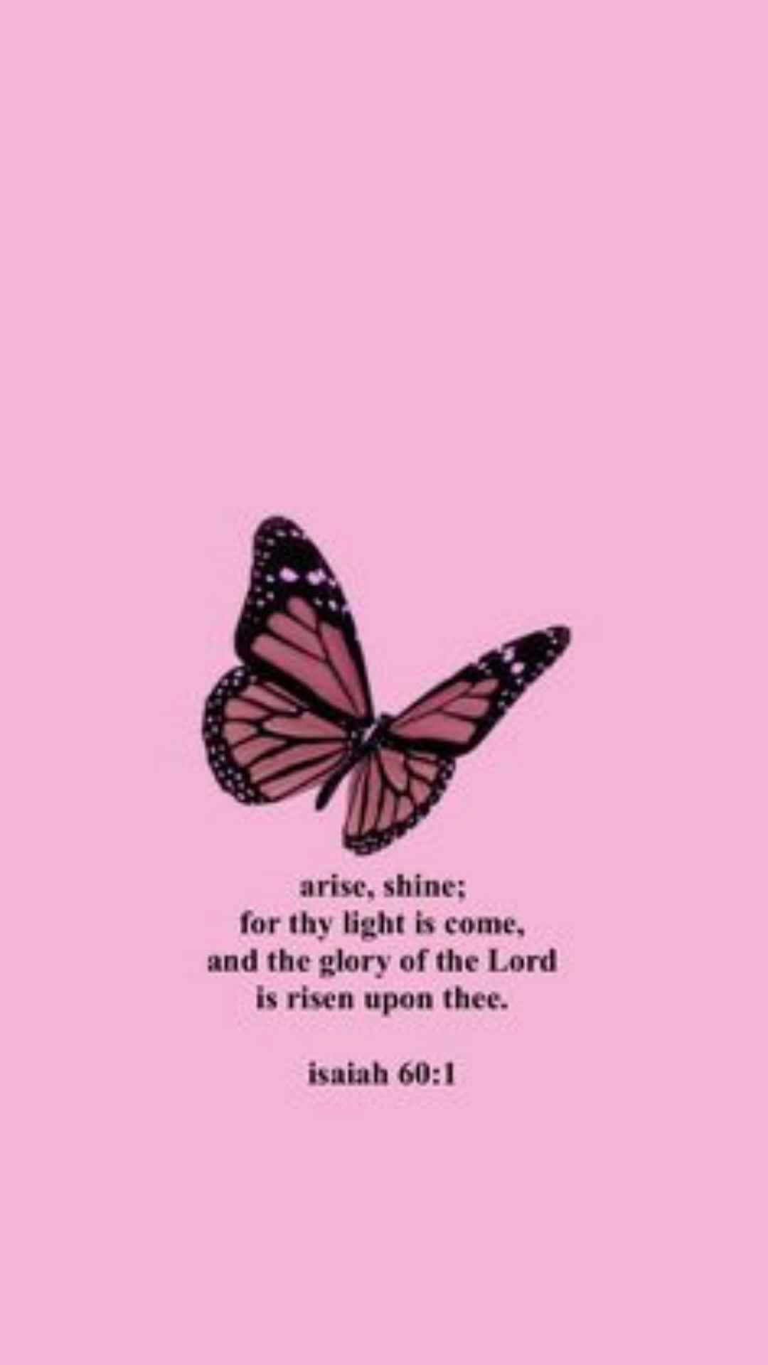 Pink Butterfly Bible Verse Isaiah601 Wallpaper