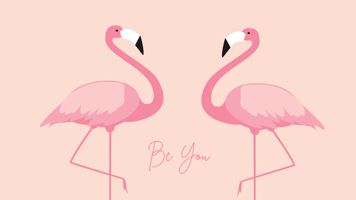 Pink Flamingos Be You Inspirational Graphic Wallpaper