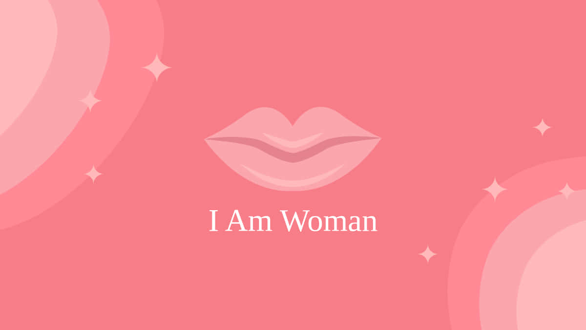 Pink Lips Wallpaper I Am Woman Wallpaper