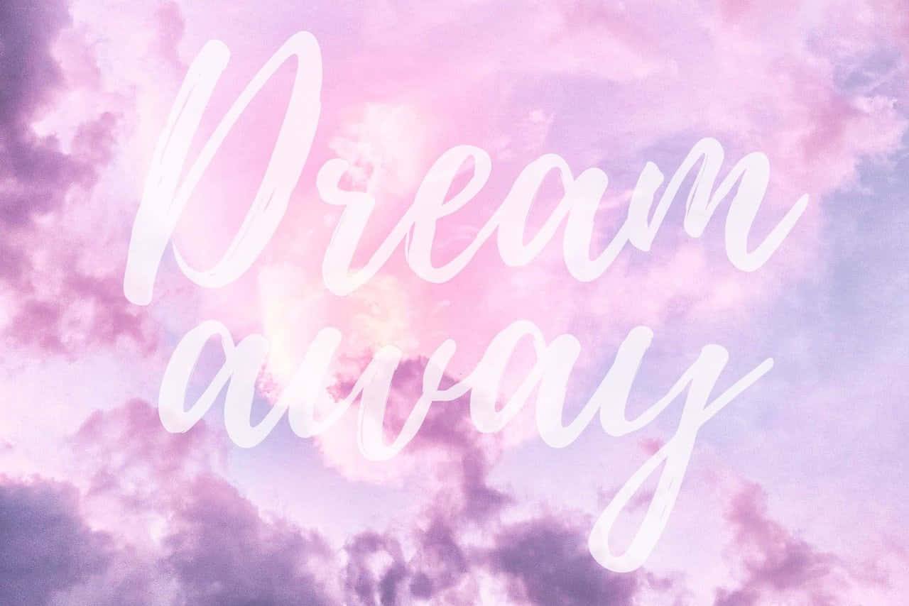 Dream Away Typography Pink Pastel Background