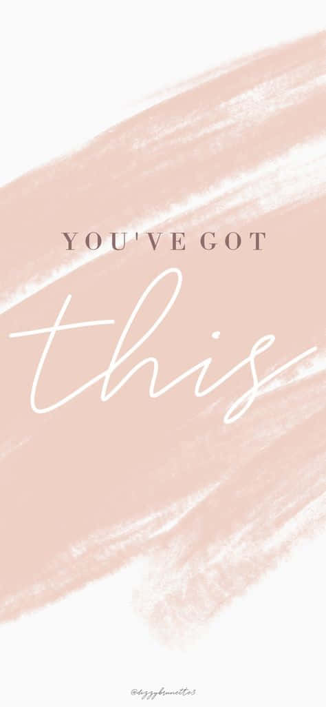 You've Got This Wallpaper