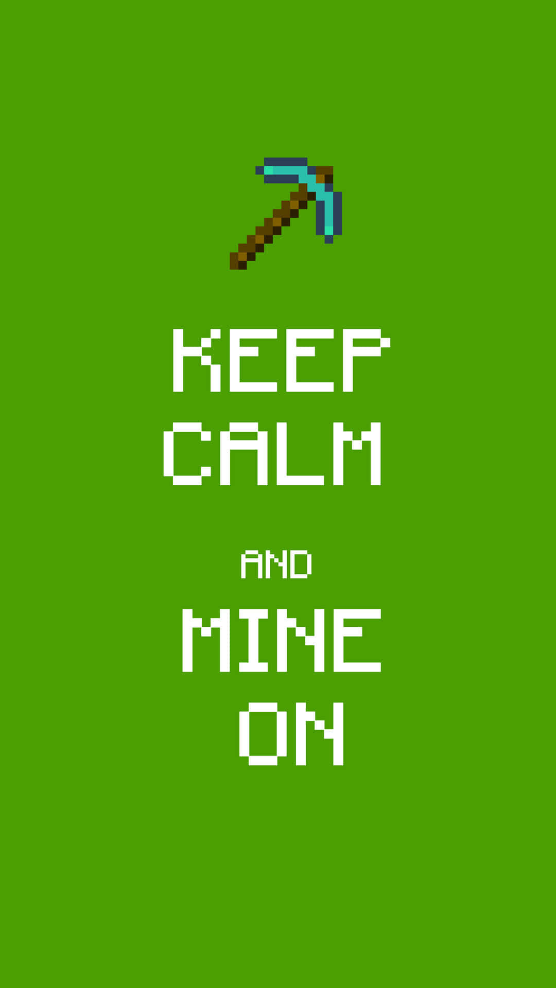 Keep Calm And Mine On Pixel 3 Minecraft Background