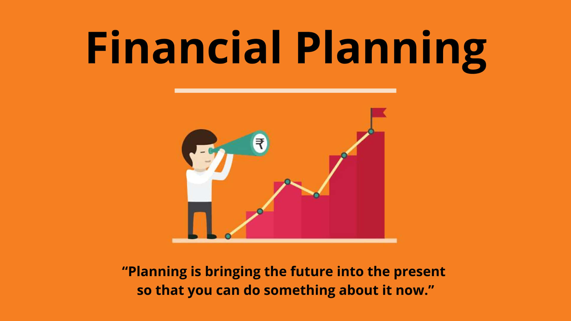 Financial Planning Is Bringing The Future Present So You Can Do Something